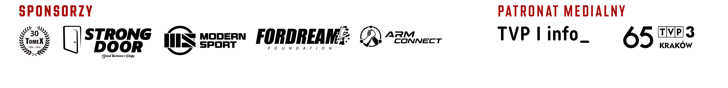 Sponsorzy: TomeX, Strong Door, Modern Sport, Fundacja FOR DREAM, ArmConnect — Patronat medialny: TVP1 info, TVP3 Kraków